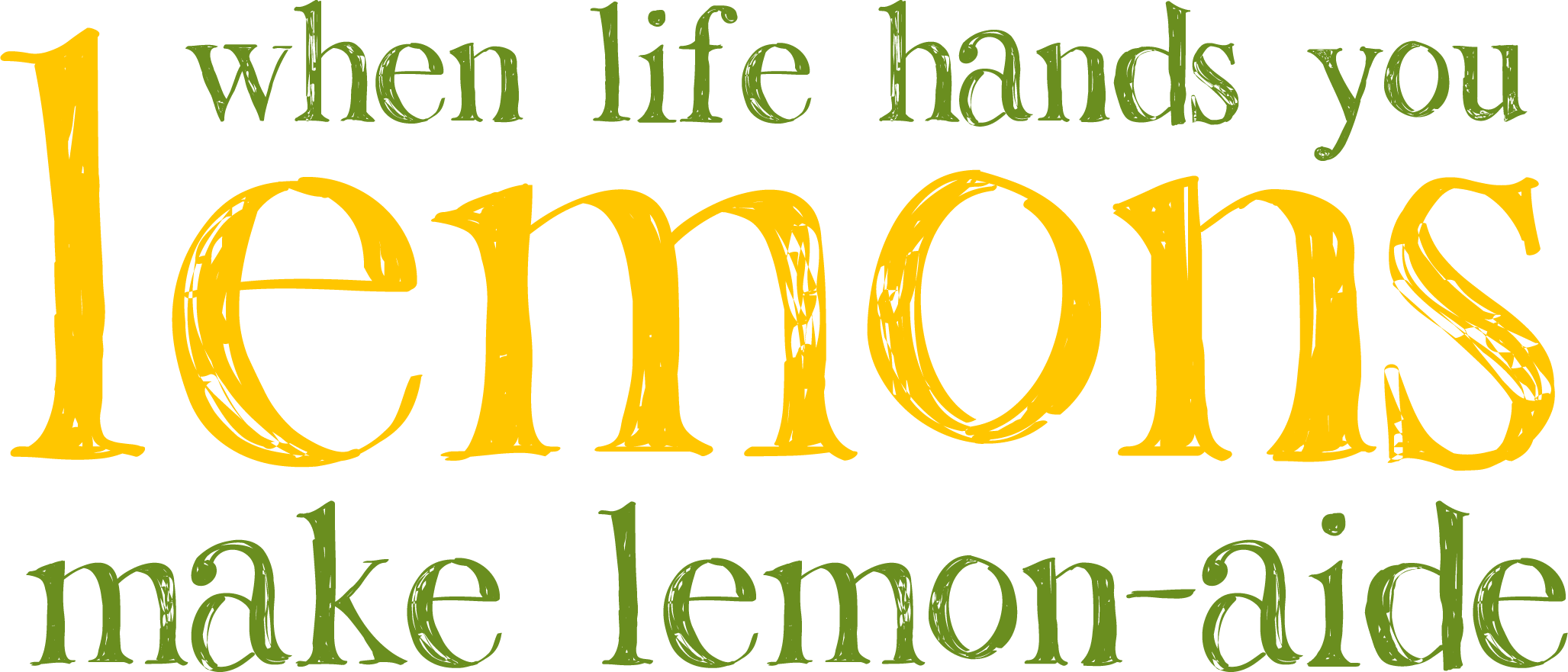 When Life Hands You Lemons Make Lemon-aide